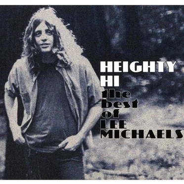 Heighty Hi: The Best of Lee Michaels