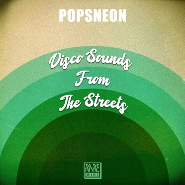 Disco Sounds From the Streets by Popsneon - album cover