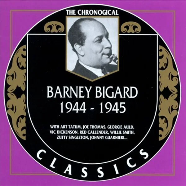 The Chronological Classics: Barney Bigard 1944-1945