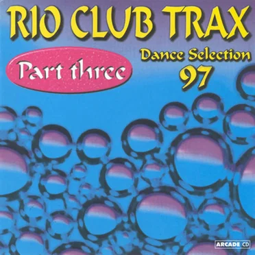 Rio Club Trax Part Three - Dance Selection 97 by Various Artists - album cover