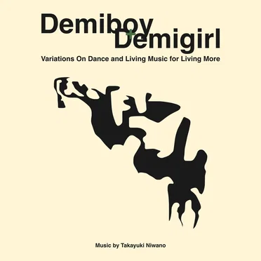 Demiboy + Demigirl: Variations On Dance and Living Music for Living More