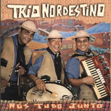 Nós Tudo Junto by Trio Nordestino - album cover