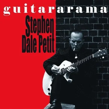 Guitararama by Stephen Dale Petit - album cover