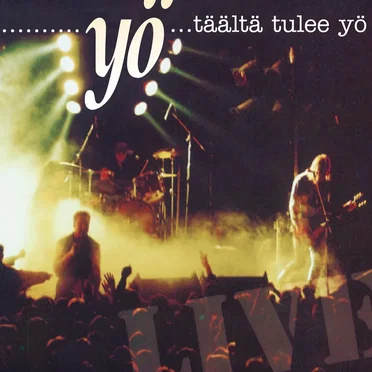 Täältä tulee Yö... Live