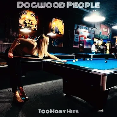Too Many Hits by Dogwood People - album cover