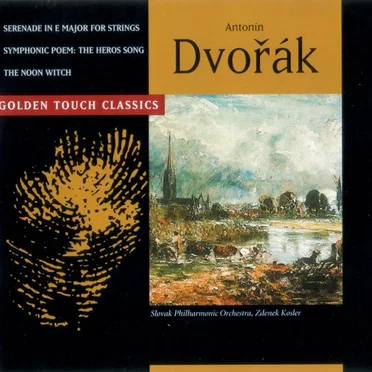 Serenace in E Major for Strings / Symphonic POEM: The Hros Song / The Noon Witch