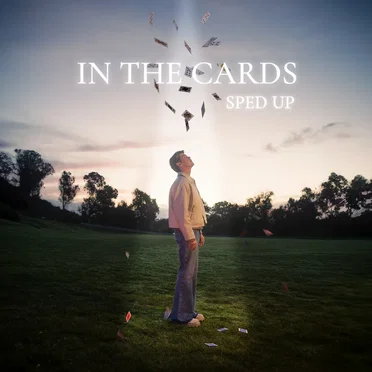 In the Cards (sped up)