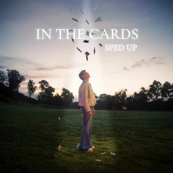 In the Cards (sped up)