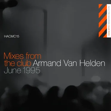 Mixes from the Club: Armand Van Helden at The Haçienda, Jun 4, 1995