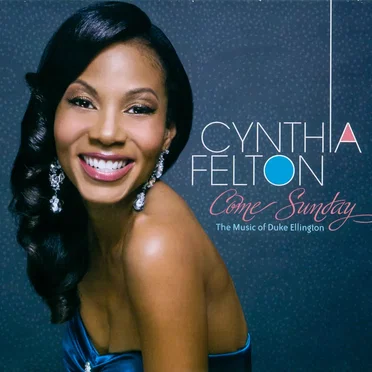 Come Sunday: The Music of Duke Ellington by Cynthia Felton - album cover