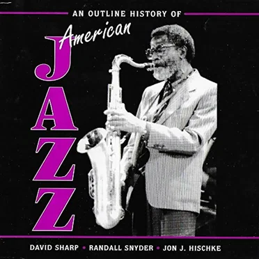An Outline History of American Jazz by Various Artists - album cover
