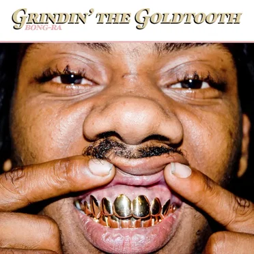 Grindin’ the Goldtooth
