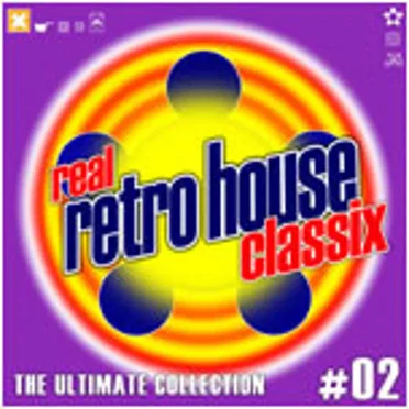 Real Retro House Classix: The Ultimate Collection 02 by Various Artists - album cover