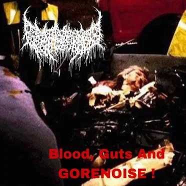 Blood, Guts and Gorenoise