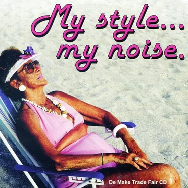 My Style… My Noise. (De Make Trade Fair CD) by Various Artists - album cover