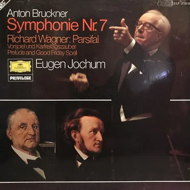 Anton Bruckner: Symphonie Nr.7 / Richard Wagner: Parsifal: Vorspiel und Karfreitagszauber