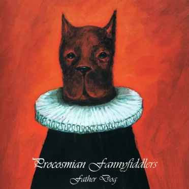Father Dog by Procosmian Fannyfiddlers - album cover