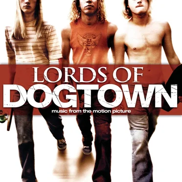 Lords of Dogtown: Music From the Motion Picture by Various Artists - album cover