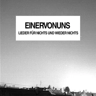 Lieder für NICHTS und wieder NICHTS