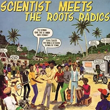 Scientist Meets the Roots Radics