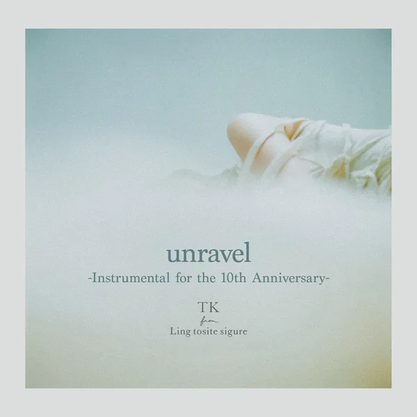 unravel (Instrumental for the 10th Anniversary)