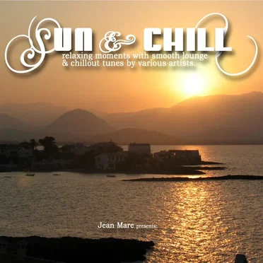 Sun & Chill (Cafe Lounge Chillout Ambient Moods del Mar with Ibiza Mallorca Feeling) by Various Artists - album cover