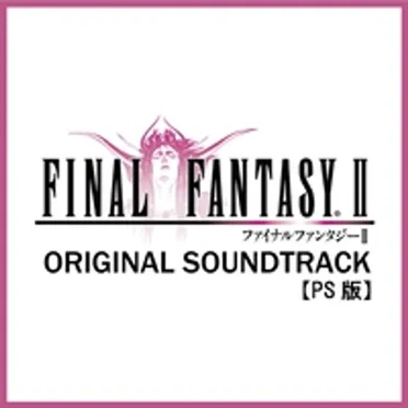 FINAL FANTASY II Original Soundtrack [PS Version]
