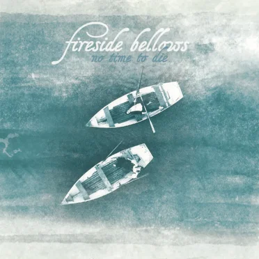 No Time to Die by Fireside Bellows - album cover