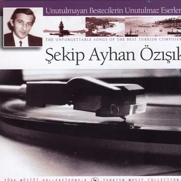 Türk Müziği Koleksiyonu 4: Şekip Ayhan Özışık