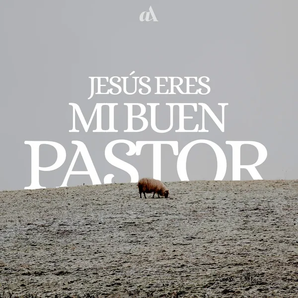 Jesús Eres Mi Buen Pastor