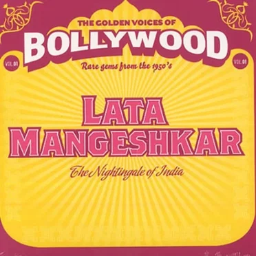 The Golden Voices Of Bollywood - Volume 1 - The Nightingale Of India