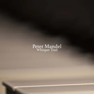 Whisper Trail by Peter Mandel - album cover