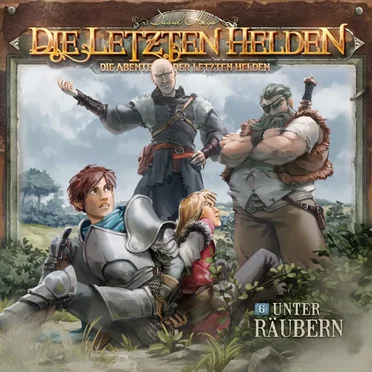 Die Abenteuer der Letzten Helden 6: Unter Räubern by Die Abenteuer der Letzten Helden - album cover