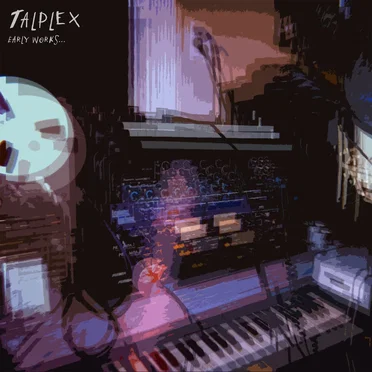 Early Works… by Talplex - album cover