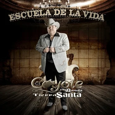 La escuela de la vida by El Coyote y su Banda Tierra Santa - album cover