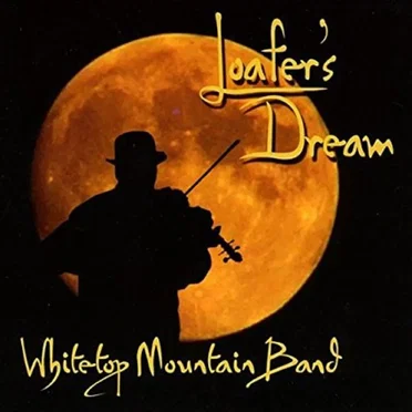 Loafer's Dream by Whitetop Mountain Band - album cover