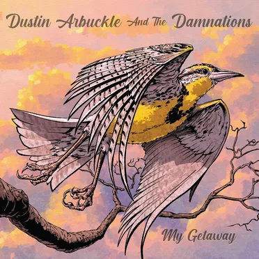 My Getaway by Dustin Arbuckle & The Damnations - album cover