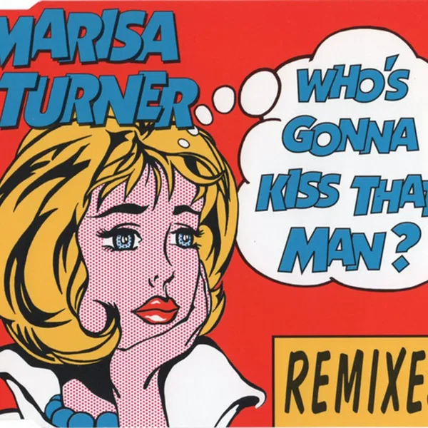 Who's Gonna Kiss That Man (Remixes)