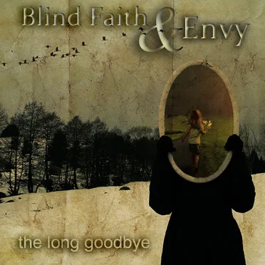 The Long Goodbye by Blind Faith and Envy - album cover