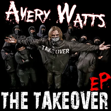 The Takeover EP by Avery Watts - album cover