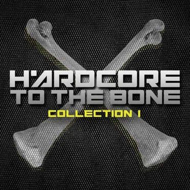 Hardcore to the Bone, Collection 1 by Various Artists - album cover