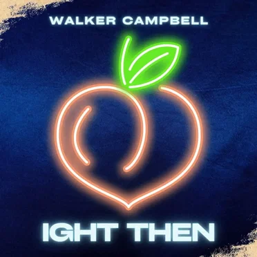 Ight Then by Walker Campbell - album cover