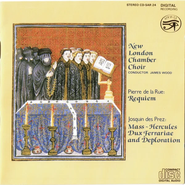 De la Rue: Requiem / Des Prez: Mass "Hercules Dux Ferrariae" / Deploration