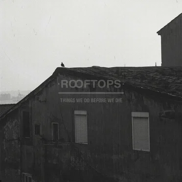 Things We Do Before We Die by rooftops - album cover