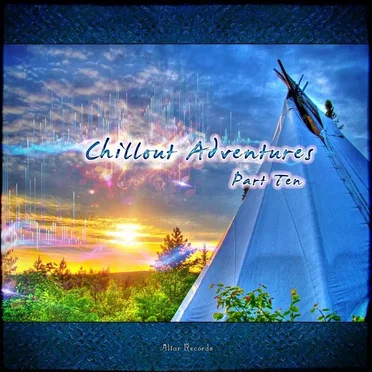 Chillout Adventures, Pt. 10 by Various Artists - album cover