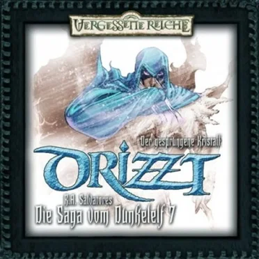 Drizzt: Die Saga vom Dunkelelf 7: Der gesprungene Kristall by Günter Merlau - album cover