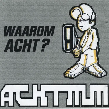 Waarom acht?
