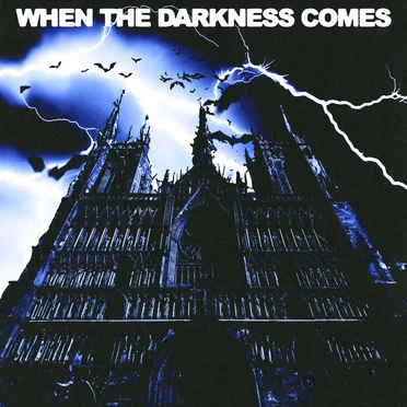 When the Darkness Comes