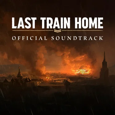 Last Train Home Soundtrack by Various Artists - album cover