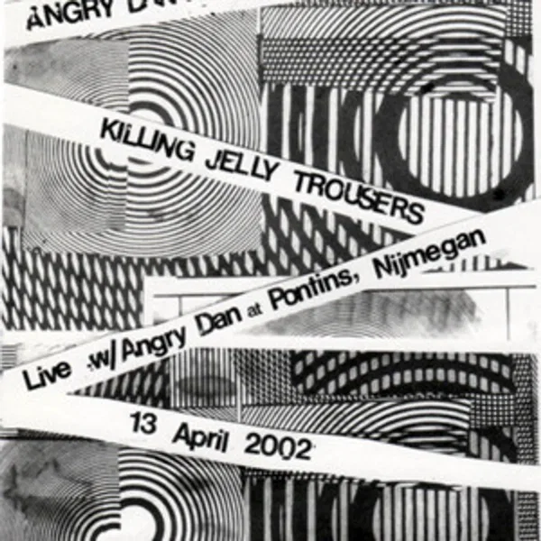 Angry Dan Presents: Stop Killing Jelly Trousers